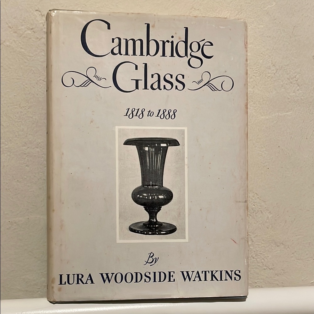 Cambridge Glass 1818 to 1888 Lura Woodside Watkins Vintage book